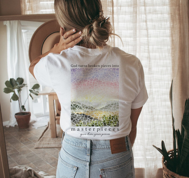 God Turns Broken Pieces Into Masterpieces T-shirt