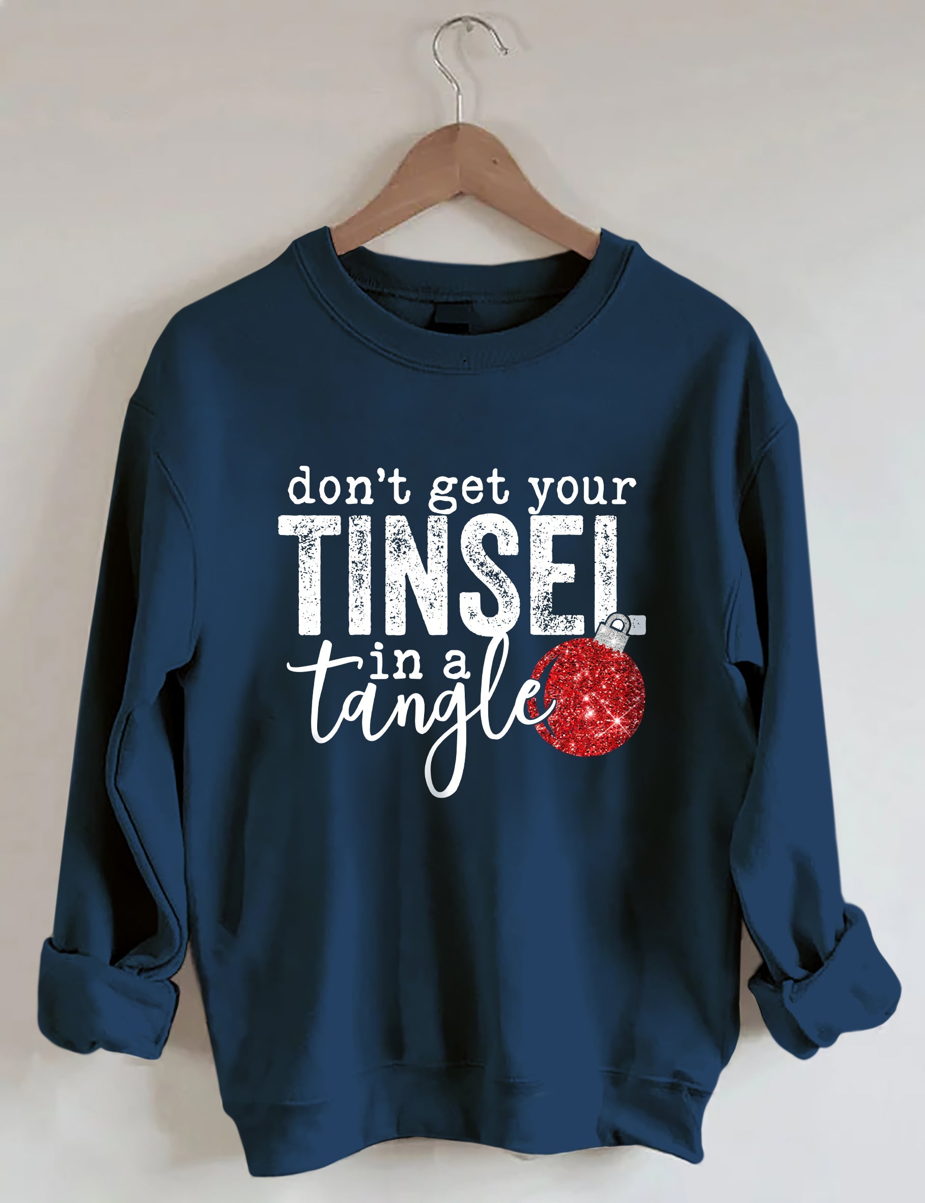 Don't Get Your Tinsel In a Tangle Sweatshirt