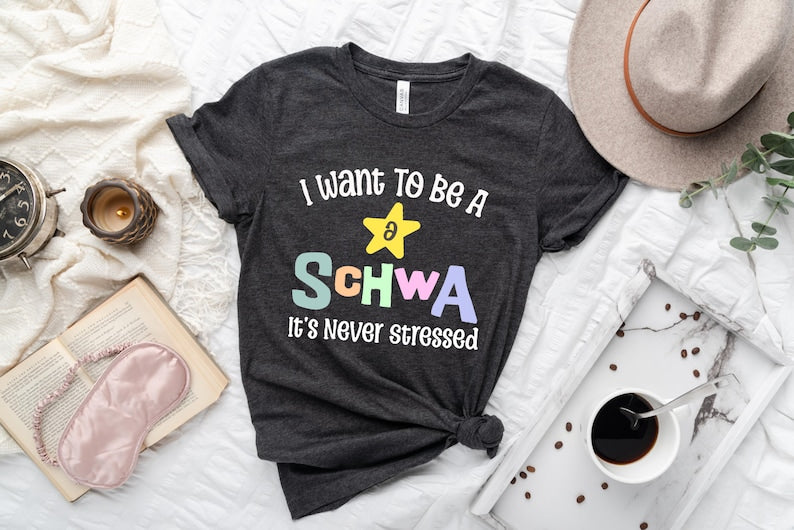 I Want To Be A Schwa It's Never Stressed Trendy T-shirt