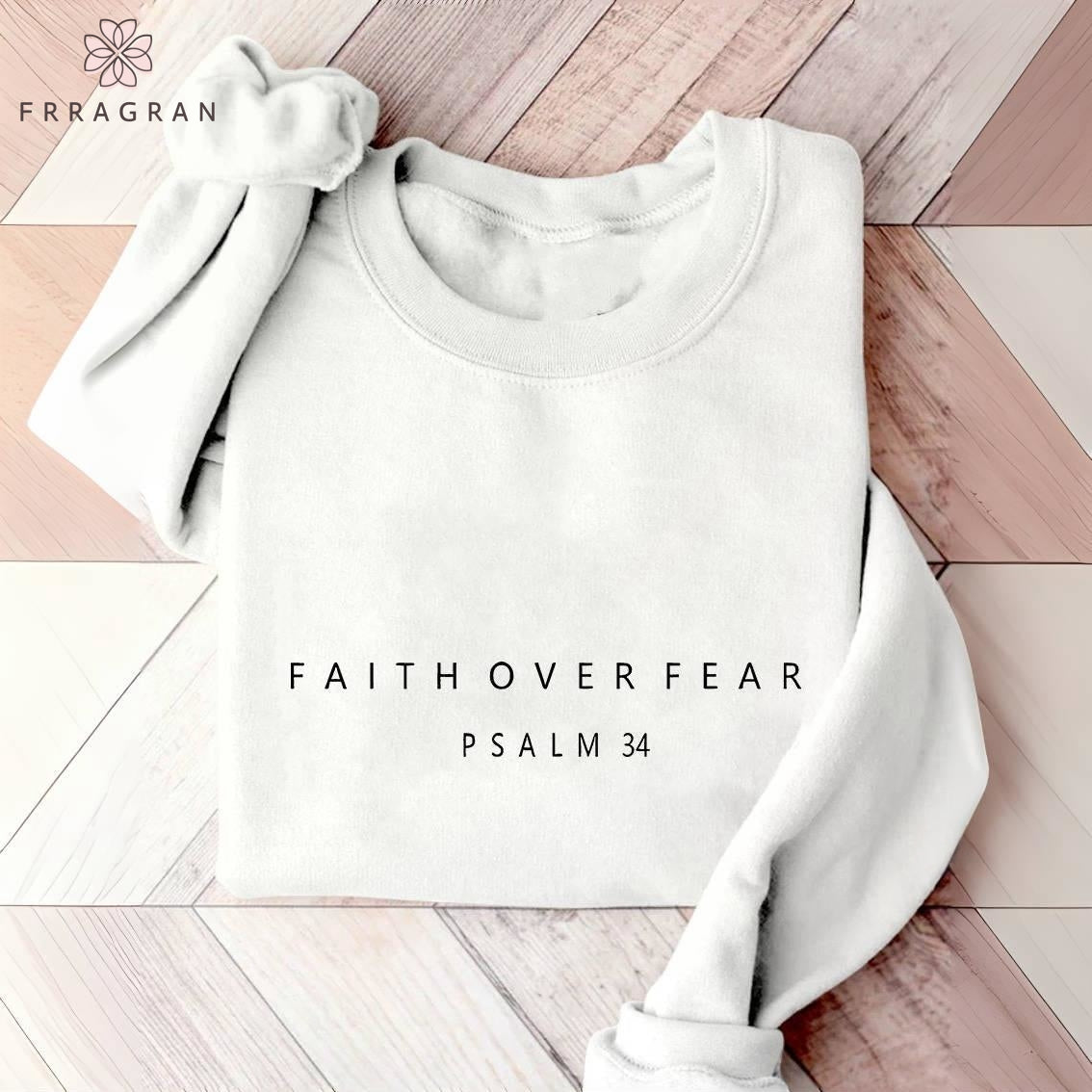 Trendy Faith Over Fear Sweatshirt