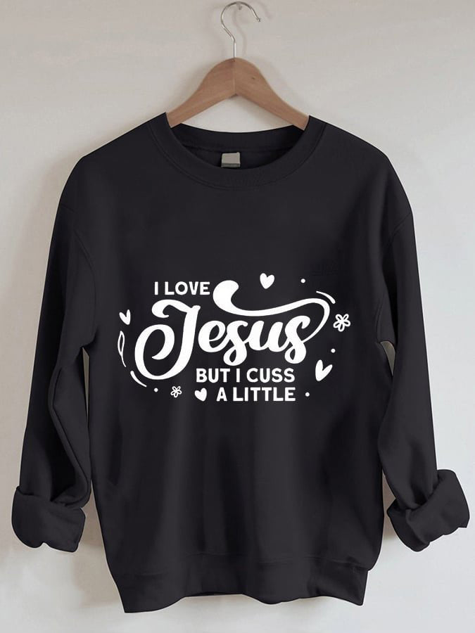 I Cuss A Little Print Sweatshirt