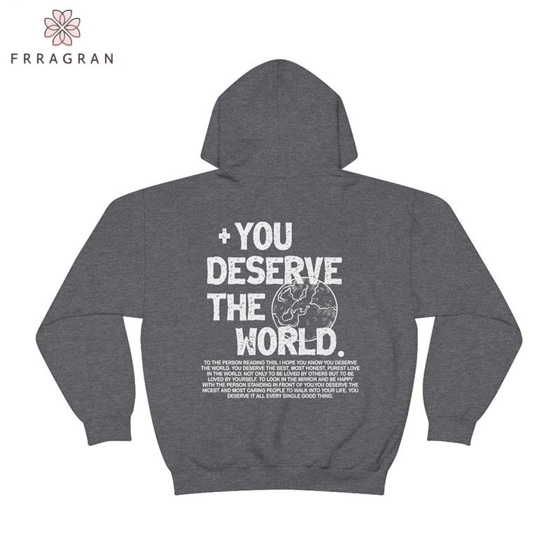 You Deserve The World Hoodie
